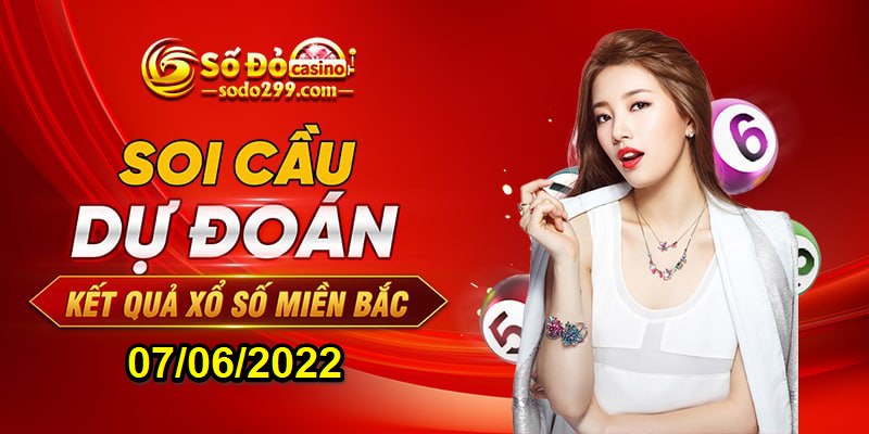 Soi cầu xổ số miền Bắc ngày 06/06/2022